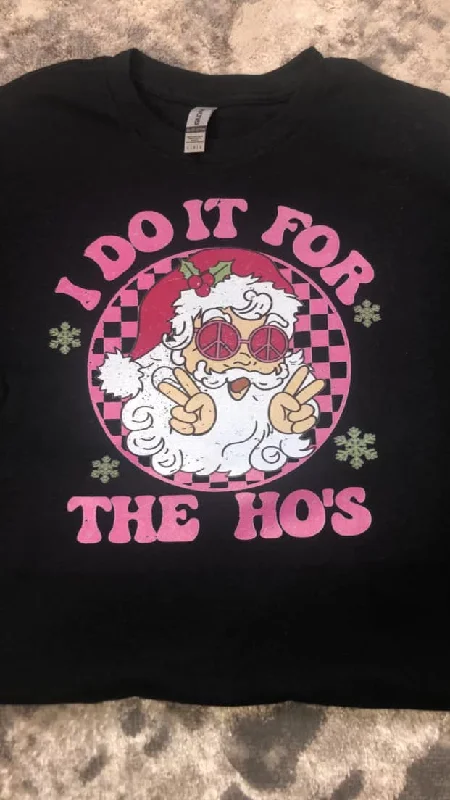 I Do It For The Ho's T-Shirt Terry Blend Velvet Blend Canvas Blend