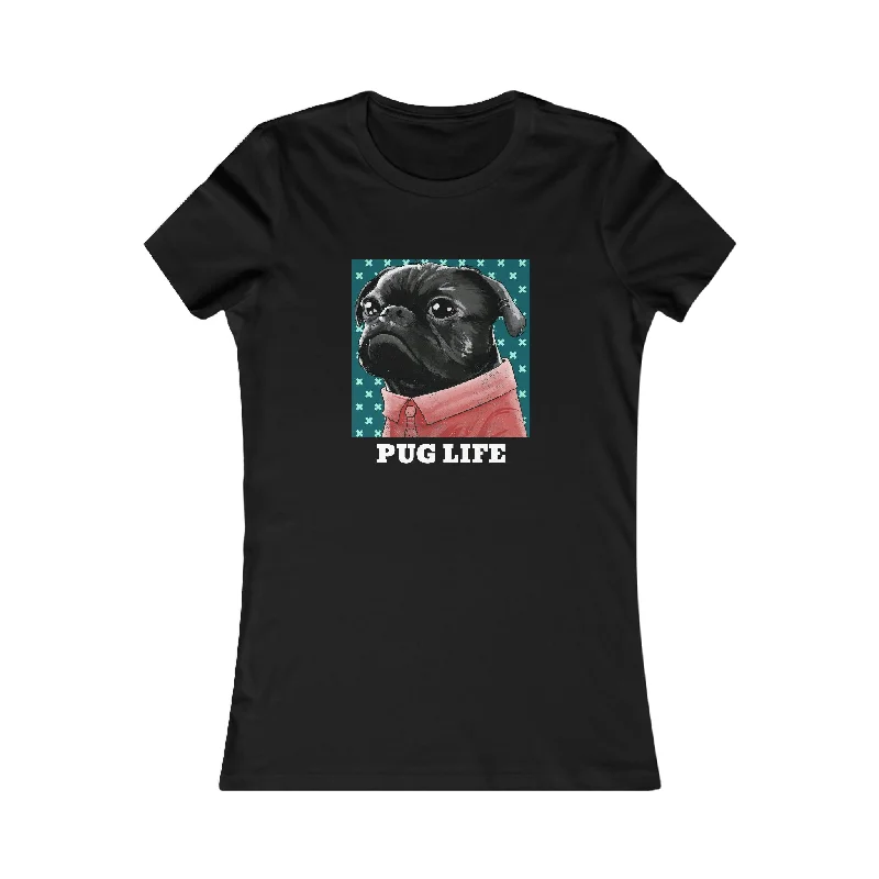 PUG LIFE WOMEN'S TEE Fashionable Trendy Casual