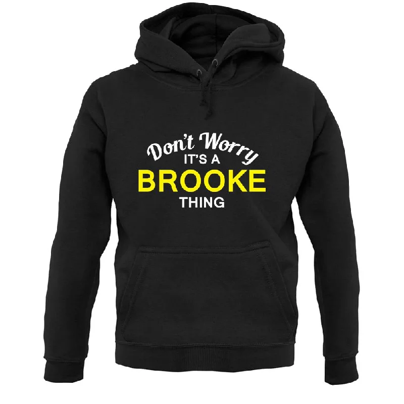 Don't Worry It's a BROOKE Thing! Unisex Hoodie Hoodie with Hem Detail Decorative Unique